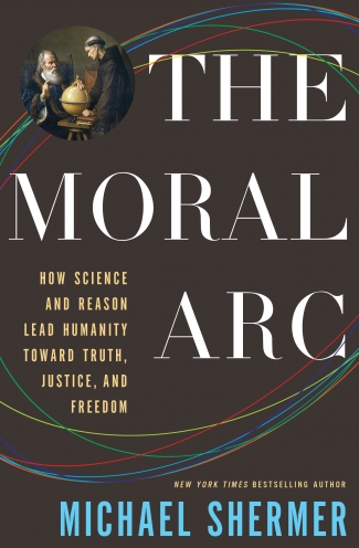 The Moral Arc: How Science and Reason Lead Humanity Toward Truth, Justice, and Freedom (book cover)